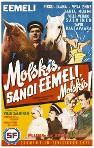 Molskis, sanoi Eemeli, molskis! movie poster