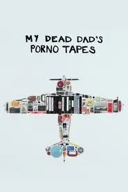 My Dead Dad's Porno Tapes movie poster