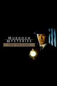 The Murdoch Mysteries: Poor Tom Is Cold movie poster