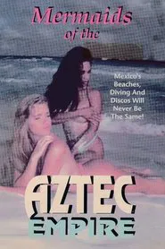 Poster do filme Mermaids of the Aztec Empire