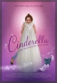 Cinderella: The Enchanted Beginning movie poster