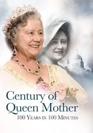 Century of Queen Mother - 100 Years in 100 Minutes: A Celebration movie poster