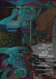 Don’t worry, we still hear you movie poster
