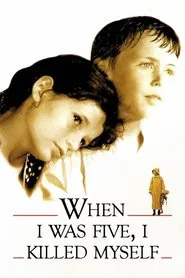 When I Was 5, I Killed Myself movie poster