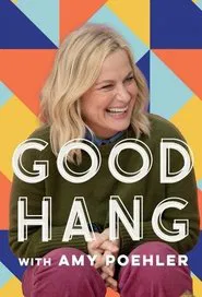 Good Hang with Amy Poehler tv show poster