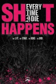 Poster do filme Every Time I Die: Shit Happens