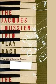 Jacques Loussier Trio - Play Bach - The 1989 Munich Concert movie poster