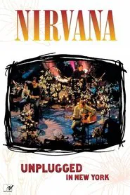 Nirvana Unplugged In New York Original MTV Version movie poster