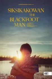 Siksikakowan: The Blackfoot Man movie poster
