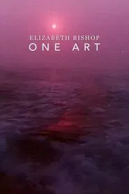 Elizabeth Bishop: One Art movie poster