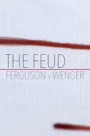Fergie Vs Wenger: The Feud movie poster