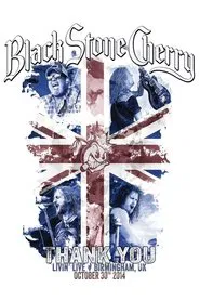 Black Stone Cherry - Thank You Living Live Birmingham UK October 30 2014 movie poster