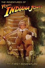 The Adventures of Young Indiana Jones: My First Adventure movie poster