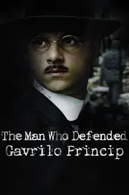 The Man Who Defended Gavrilo Princip movie poster