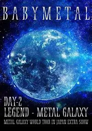 BABYMETAL LEGEND - METAL GALAXY - METAL GALAXY WORLD TOUR IN JAPAN EXTRA SHOW - DAY 2 movie poster