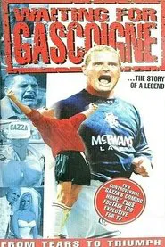 Waiting for Gascoigne: The Story of a Legend movie poster