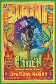 Santana: Corazón Live from Mexico: Live It to Believe It movie poster