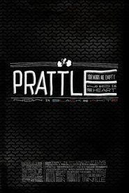 Prattle: Your Words Are Empty and So Is Your Heart (now in black and white!) movie poster