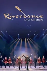 Riverdance: Live from Beijing movie poster