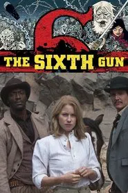 The Sixth Gun movie poster