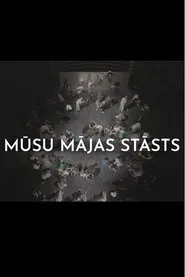 Mūsu mājas stāsts movie poster
