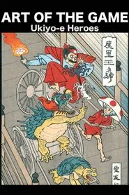 Art of the Game: Ukiyo-e Heroes movie poster