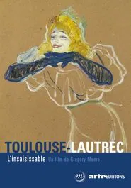 Toulouse-Lautrec, l'insaisissable movie poster