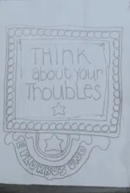 Think About Your Troubles movie poster