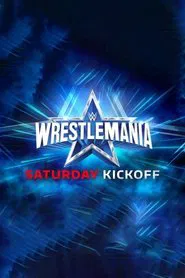 WWE WrestleMania 38 Saturday Kickoff movie poster