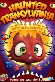 Haunted Transylvania: Party Like A Werewolf movie poster