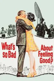 Poster do filme What's So Bad About Feeling Good?