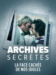 Archives secrètes- La face cachée de nos idoles movie poster