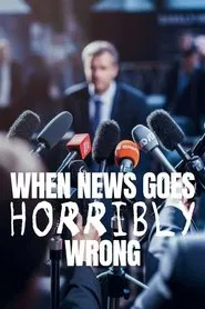 When News Goes Horribly Wrong movie poster