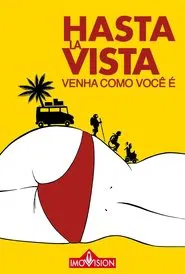 Poster do filme Hasta la Vista: Venha Como Você É