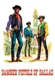 Damned Pistols of Dallas movie poster