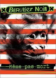 Bérurier Noir - Même pas mort movie poster