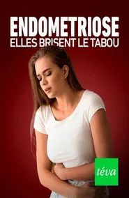 Endométriose : elles brisent le tabou movie poster