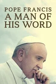 Pope Francis: A Man of His Word movie poster