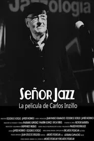 Señor Jazz, the Film by Carlos Inzillo movie poster