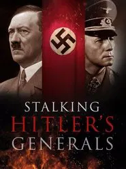 Stalking Hitler's Generals movie poster