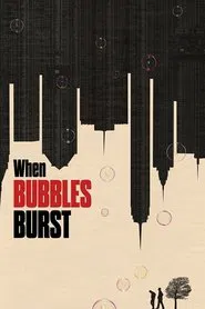 When Bubbles Burst movie poster