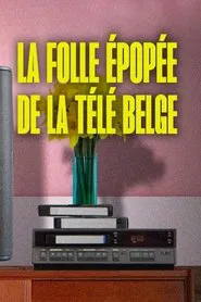 La folle épopée de la télé belge tv show poster