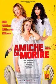 Amiche da morire movie poster