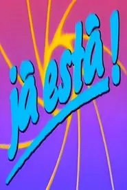 Já Está tv show poster