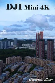Saxoph.Luo.DJI.Mini4K.ChangPian tv show poster