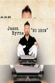Jason Byrne No Show movie poster