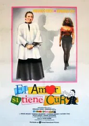 El amor sí tiene cura movie poster