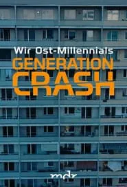Generation Crash - Wir Ost-Millennials tv show poster