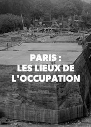 Paris : Les Lieux secrets de l'occupation movie poster