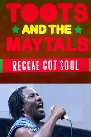 Toots and the Maytals Reggae Got Soul movie poster